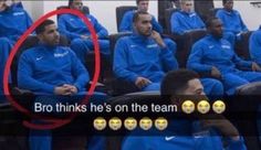 Bro Thinks He's Not on the Team